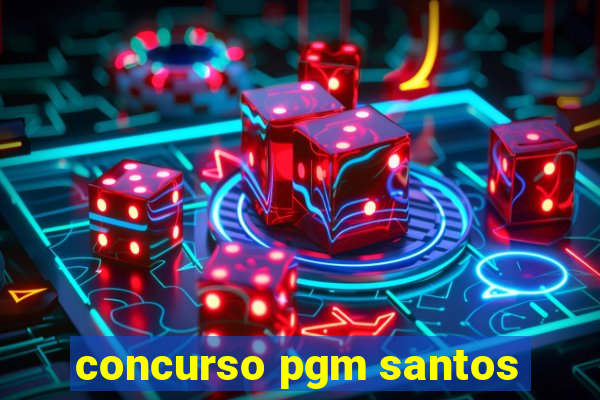 concurso pgm santos